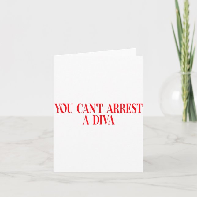 Cartão You Can't Arrest A Diva Funny Quote Women  (Frente)