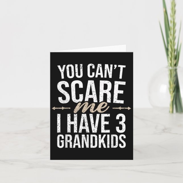 Cartão You Cant E Me I Have 3 Grandkids Funny Grandpa Gra (Frente)