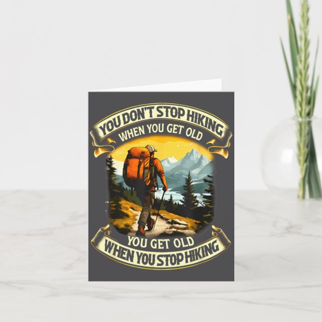 Cartão You Don't Stop Hiking When You Get Old You Get Old (Frente)