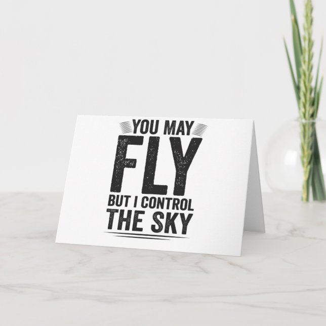 Cartão You May Fly But I Controll The Sky Air Traffic (Frente)