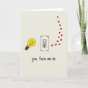 Cartão You Turn Me On Love Card