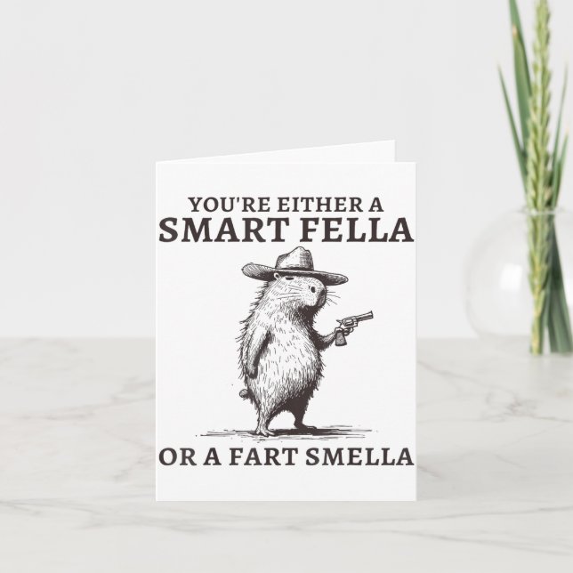 Cartão You're Either A Smart Fella Or A Fart Smella Funny (Frente)