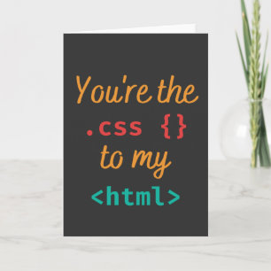 CARTÃO YOU'RE THE CSS TO MY HTML - WEB DEV PUN