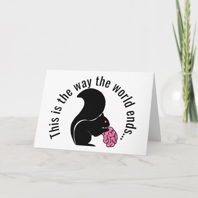 Cartão Zombie Squirrel, é assim que o mundo termina (Frente)