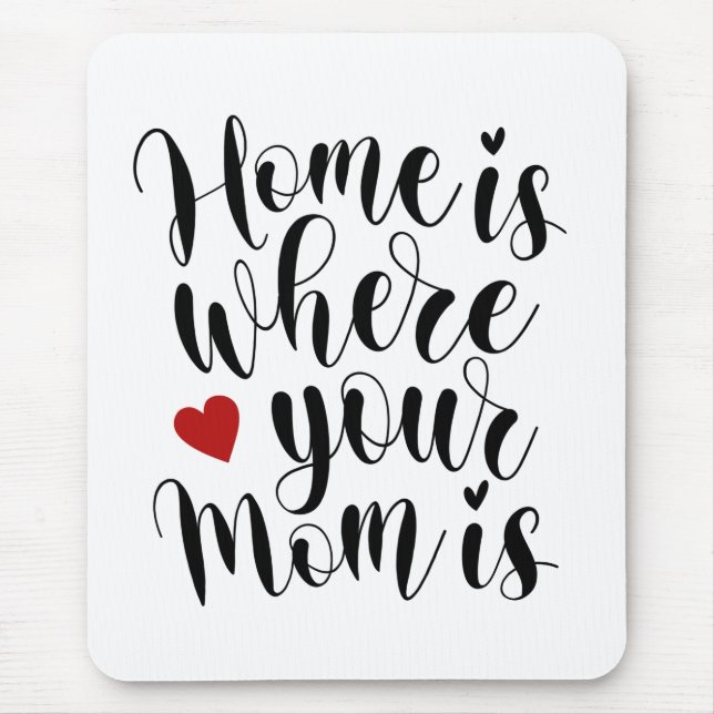 Casa é onde sua mãe está Dia de as mães | Mousepad (Frente)