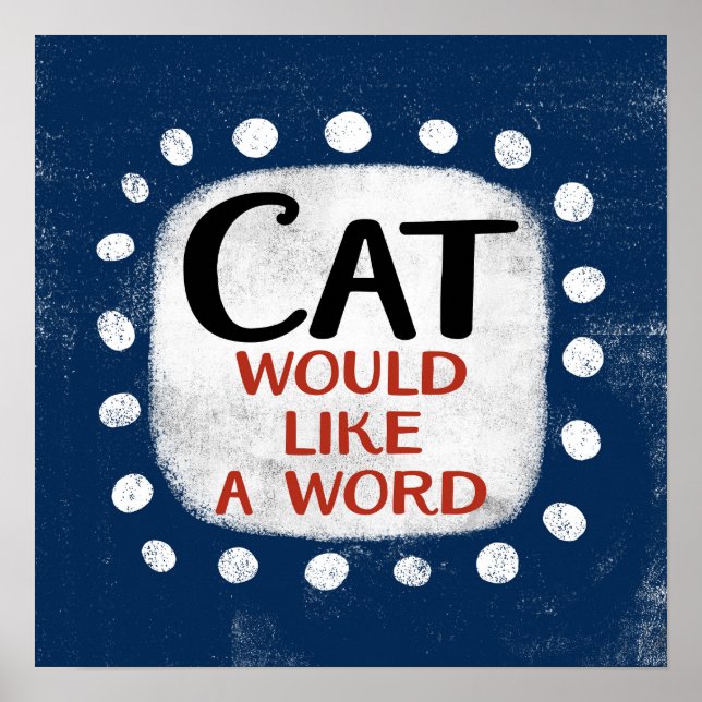 Cat Gostaria De Uma Palavra Poster Wall Art (Frente)