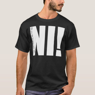 Cavaleiros que dizem... Ni! T-Shirt essencial