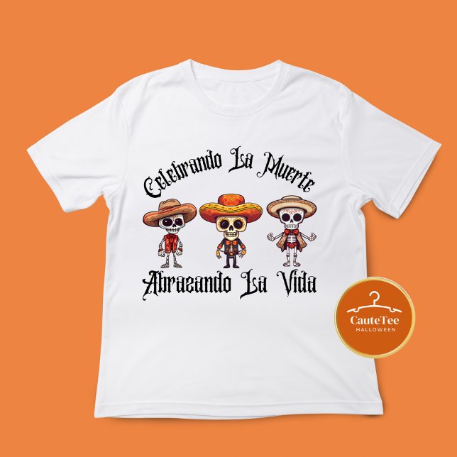 Celebrando la muerte, abrazando la vida T-Shirt (Criador carregado)