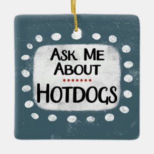 Cerâmica Pergunte-Me Sobre O Ornamento De Hotdog