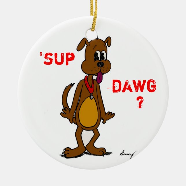 Cerâmica SUP DAWG? Ornamento de cães (Frente)