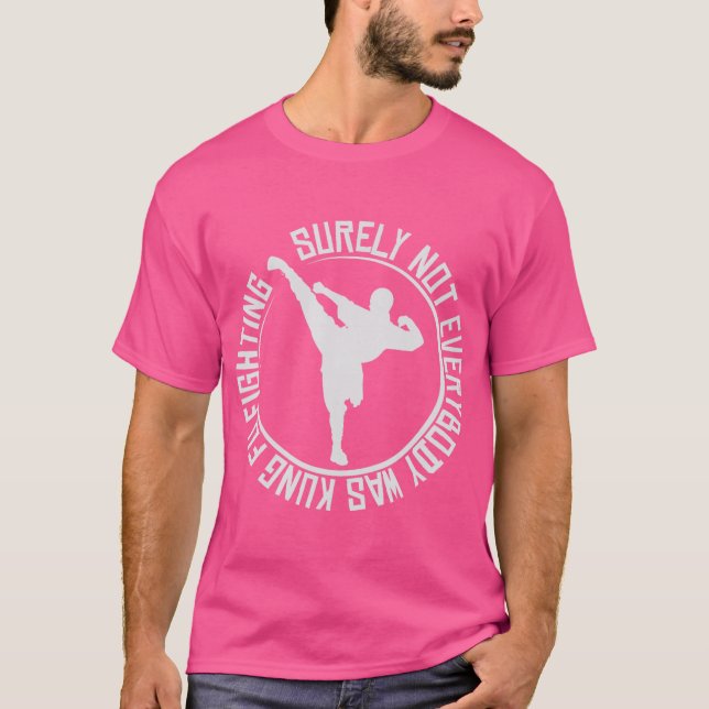 Certamente Nem Todos Eram Kung Fu Lutando Camisa K (Frente)