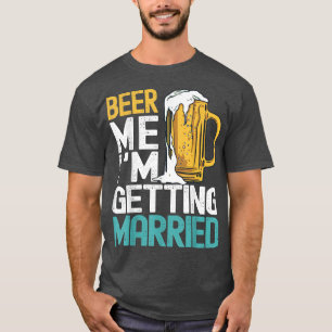 Cerveja pra mim Estou me Casando Camisa engraçada