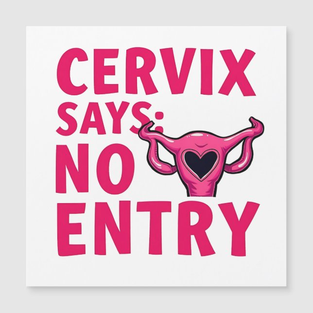 Cervix diz que não há entrada no Womb Pro Choice A (Frente)