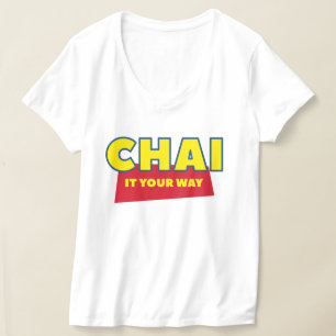 Chai It Your Way, engraçada Design de camiseta Des