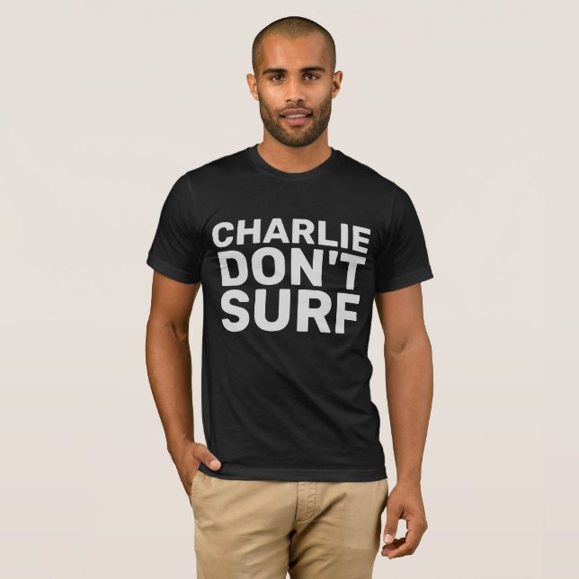 CHARLIE NÃO SURF Citação de filmes T-SHIRTS (Frente Completa)