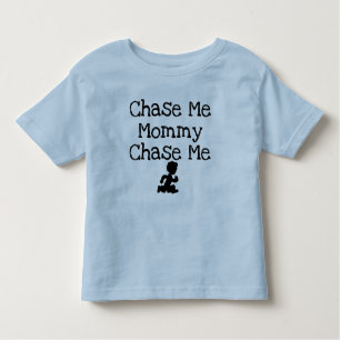 Chase Me Mamãe T-Shirt