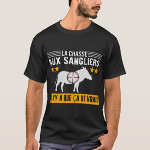 Chasseur Camiseta La Chasse Aux Sangliers Il N'y