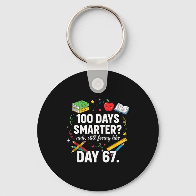 Chaveiro 100 Days Smarter Still Feeling Like Day 67 Meme Fu (Frente)
