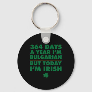 Chaveiro 364 Dias Ano Búlgaro Hoje Sou Irlandês São Patr