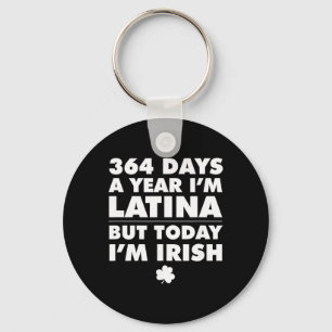 Chaveiro 364 Dias Ano Latina Hoje Sou Irlandesa Dia De São 
