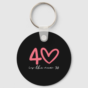 Chaveiro 40 é o Novo 30 Mulher 40º Aniversário Quarenta Cel