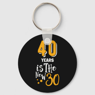 Chaveiro 40 é um novo 30 divertido 40 anos citações anivers
