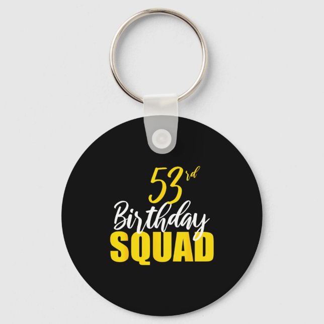 Chaveiro 53rd Happy Birthday Squad Party Bday Family Group  (Frente)