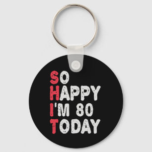 Chaveiro 80 Aniversário Tão feliz que tenho 80 hoje Prese