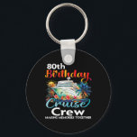 Chaveiro 80 Birthday Cruise Crew Friends Férias Familiares<br><div class="desc">80 Birthday Cruise Crew Friends Férias Familiares</div>