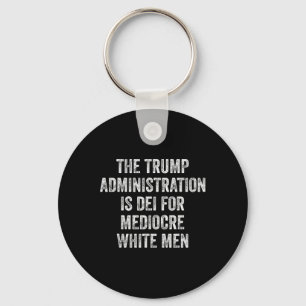 Chaveiro A Administração Trump é Dei para Branco Medíocre