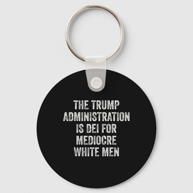 Chaveiro A Administração Trump é Dei para Branco Medíocre (Frente)