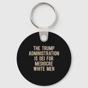 Chaveiro A Administração Trump é feita para homens brancos