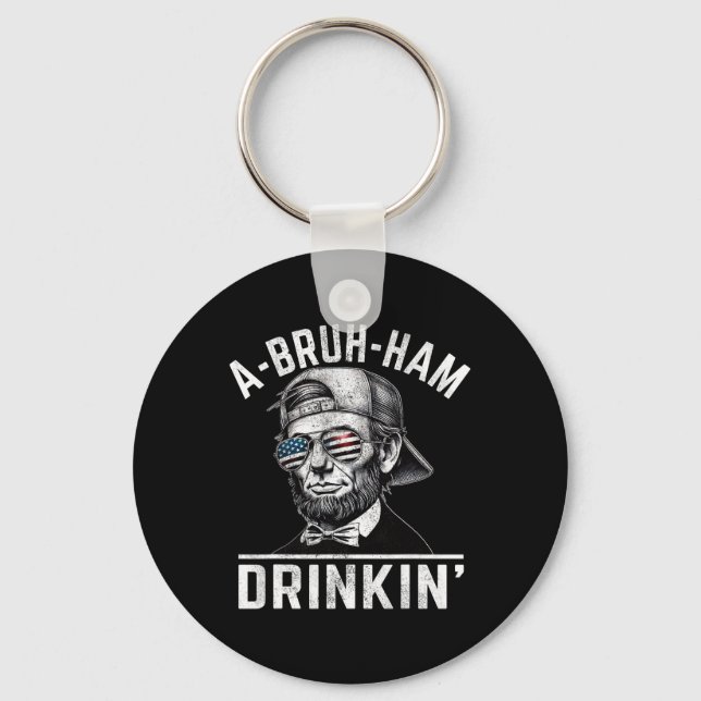 Chaveiro A-bruh-ham A-bro-ham Drinkin Engraçado 4 De Julho  (Frente)