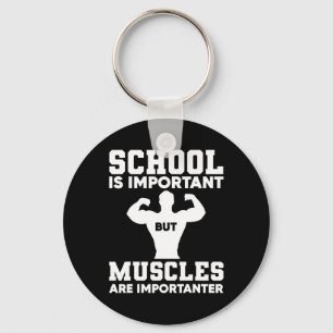 Chaveiro A Escola É Importante Mas Os Músculos São Importan