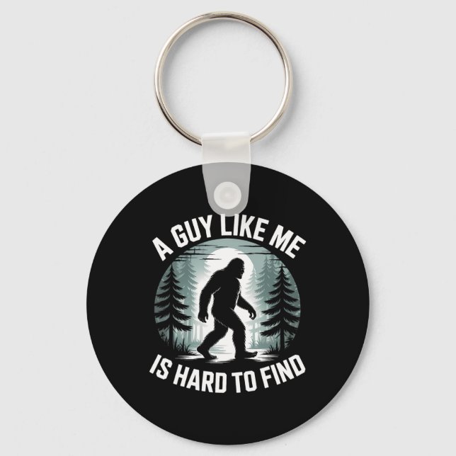 Chaveiro A Guy Like Me Is Hard To Find Funny Bigfoot Forest (Frente)