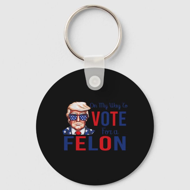 Chaveiro A Minha Forma De Votar A Favor De Um Felon Engraça (Frente)