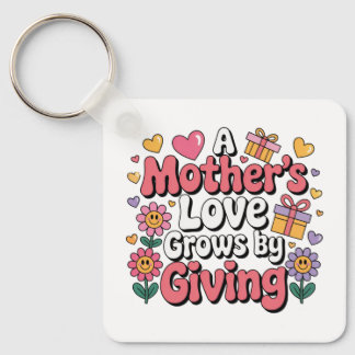 Chaveiro A Mother’s Love Grows By Giving