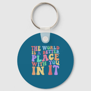 Chaveiro A Mundo É Um Lugar Melhor Com Você Nele Camiseta C
