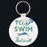 Chaveiro A Natação É Tudo - Nadar Azul Aqua<br><div class="desc">Estilo tipografia bonitinha com um nadador na água e "Para a Natação,  é tudo"</div>