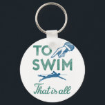 Chaveiro A Natação É Tudo - Nadar Azul Aqua<br><div class="desc">Estilo tipografia bonitinha com um nadador na água e "Para a Natação,  é tudo"</div>