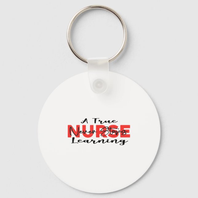 Chaveiro A True Nurse Never Stops Learning Quote Nursing Mo (Frente)