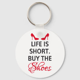 Chaveiro A vida é curta, comprar os calçados
