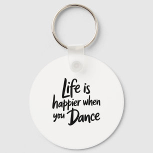 Chaveiro A Vida É Mais Feliz Quando Você Dança Professor Da