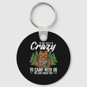 Chaveiro Acampamento Você Não Precisa Estar Louco Para Acam