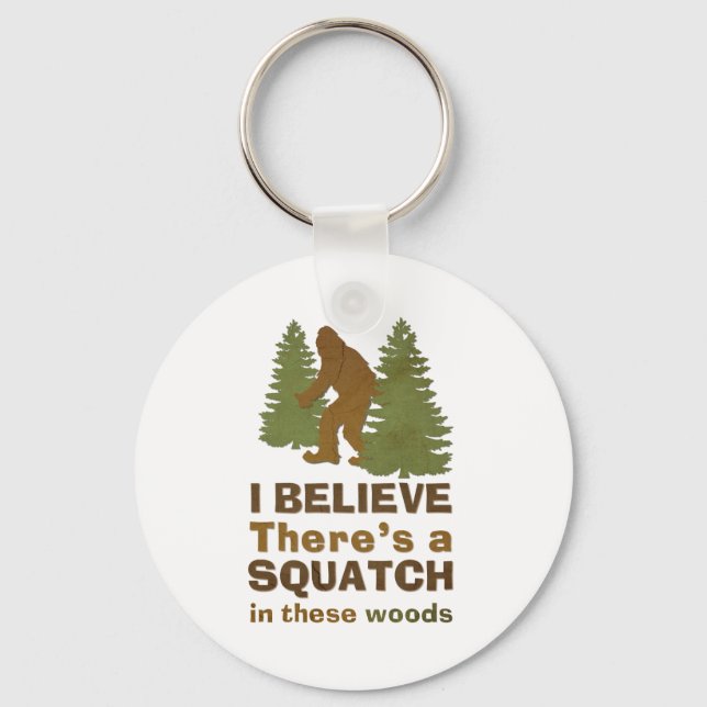 Chaveiro Acredito que há um SQUATCH nestas florestas (Frente)