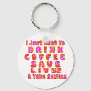 Chaveiro Adorável, só quero beber café, salvar vidas e