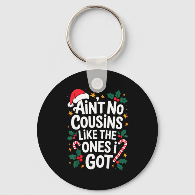Chaveiro Ain't No Cousins Like The Ones I Got Matching Chri (Frente)