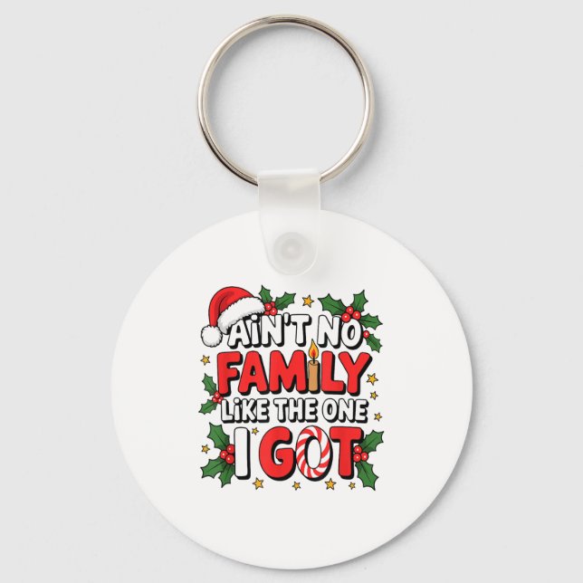 Chaveiro Ain't No Family Like The One I Got Matching Family (Frente)