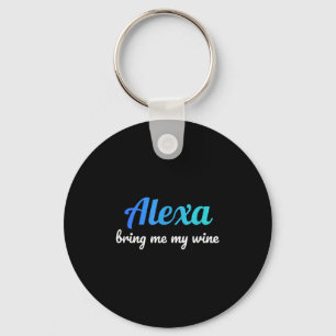 Chaveiro Alexa Funny Cote Traga-Me O Meu Vinho