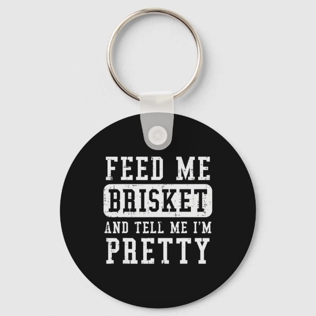 Chaveiro Alimente-Me Brisket Diga-Me Que Estou Bonito Churr (Frente)